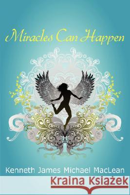 Miracles Can Happen Kenneth James MacLean 9780979430411 Big Picture - książka
