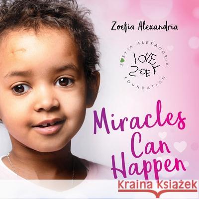 Miracles Can Happen Books That Heal Zoefia Alexandria 9781633086173 Chalfant Eckert Publishing - książka