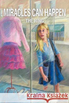 Miracles Can Happen: The Ring Lesley, Caryn 9781466914216 Trafford Publishing - książka