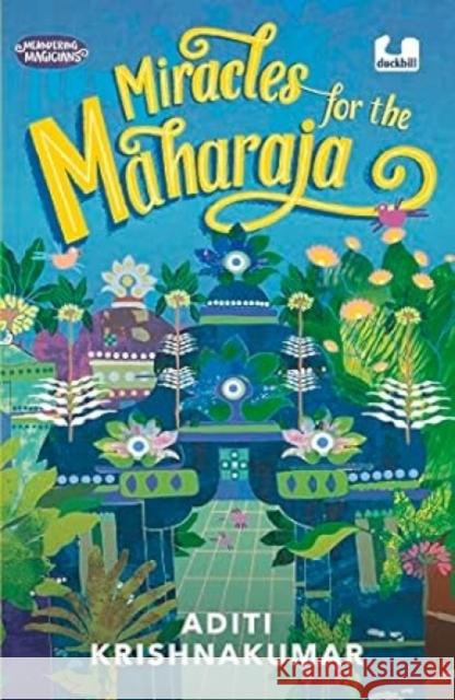 Miracles for the Maharaja (Meandering Magicians Series Book III) Aditi Krishnakumar 9780143458074 Duckbill - książka