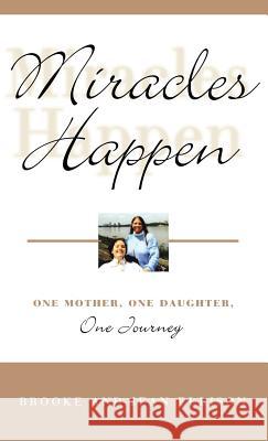 Miracles Happen: One Mother, One Daughter, One Journey Brooke Ellison Jean Ellison 9780786867707 Hyperion Books - książka