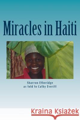 Miracles in Haiti Sharron Etheridge 9781530961115 Createspace Independent Publishing Platform - książka