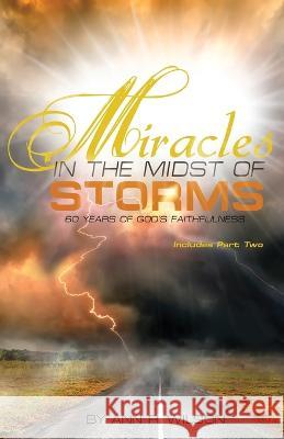 Miracles in the Midst of Storms: 60 years of God\'s Faithfulness Ann Wilson 9781955759229 Ann R Wilson - książka