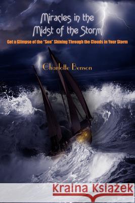 Miracles in the Midst of the Storm Charlotte Benson 9781420842951 Authorhouse - książka