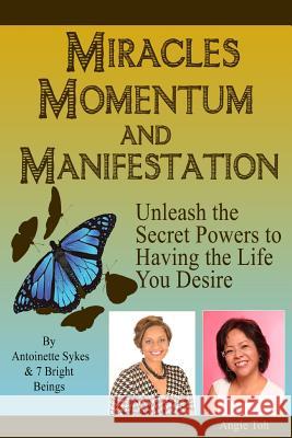 Miracles Momentum & Manifestation: Unleash the Secret Powers to Having the Life: I M Possible Angie Toh Antoinette Sykes 9789810919375 National Library Board Singapore - książka