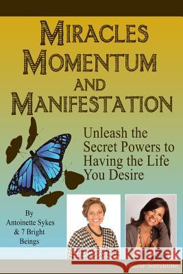 Miracles, Momentum, and Manifestation: Positively DIVINE and Beautifully Abundant Sykes, Antoinette 9780991330010 Life Energy - książka