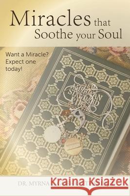 Miracles that Soothe your Soul: Want a Miracle? Expect one today! Myrna L. Goehr 9781954304147 Lime Press LLC - książka