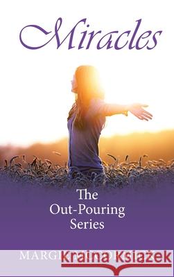 Miracles: The Out-Pouring Series Margie McCormick 9781664227682 WestBow Press - książka