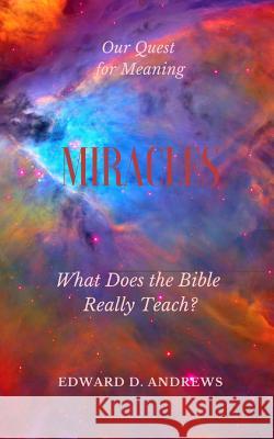 Miracles: What Does the Bible Really Teach? Edward D. Andrews 9781949586862 Christian Publishing House - książka