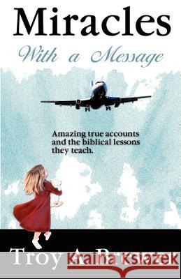 Miracles With A Message Troy Brewer 9780972293273 Aventine Press - książka