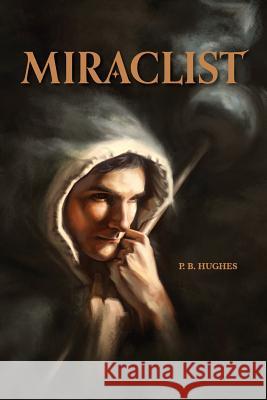 Miraclist P. B. Hughes Michael Ryan Brown Alexandra George 9780692599693 Lionfish Publishing - książka