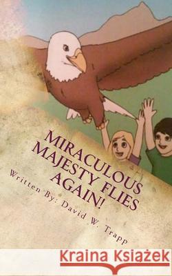 Miraculous Majesty Flies Again David W. Trapp 9780980094619 Trapp Family Publishing, LLC - książka