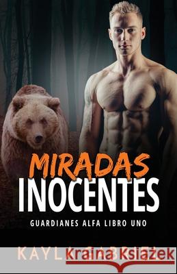 Miradas inocentes: Letra grande Kayla Gabriel 9781795905176 Ksa Publishing Consultants Inc - książka