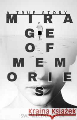 Mirage Of Memories: A True Story Sweta Leena Panda 9798895888018 Notion Press - książka