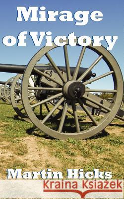 Mirage of Victory Martin Hicks 9781909039155 Legend Press Ltd - książka