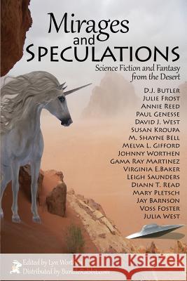 Mirages and Speculations: Science Fiction and Fantasy from the Desert Annie Reed, D. J. Butler, Gama Ray Martinez 9781975926489 Createspace Independent Publishing Platform - książka