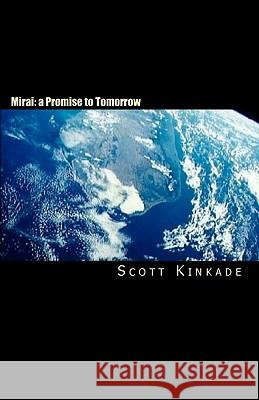 Mirai: A Promise to Tomorrow Scott Kinkade 9781450565073 Createspace - książka