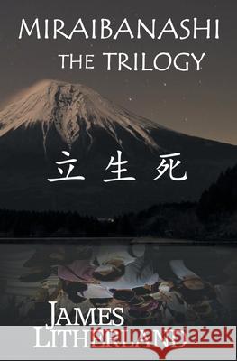 Miraibanashi the Trilogy James Litherland 9781946273130 Outpost Stories - książka