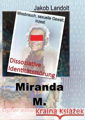 Miranda M.: Dissoziative Identitätsstörung Landolt, Jakob 9783735718754 Books on Demand - książka