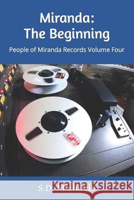 Miranda: The Beginning: People of Miranda Records Volume Four S D Michaels 9781520544427 Independently Published - książka