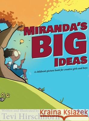 Miranda's Big Ideas: A children's picture book for creative girls and boys Tevi Hirschhorn Tevi Hirschhorn 9781733455633 Little Big Deer - książka