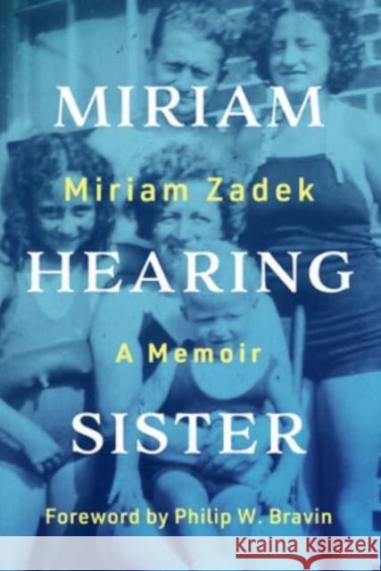 Miriam Hearing Sister: A Memoir Miriam Zadek Philip W. Bravin 9781954622098 Gallaudet University Press - książka