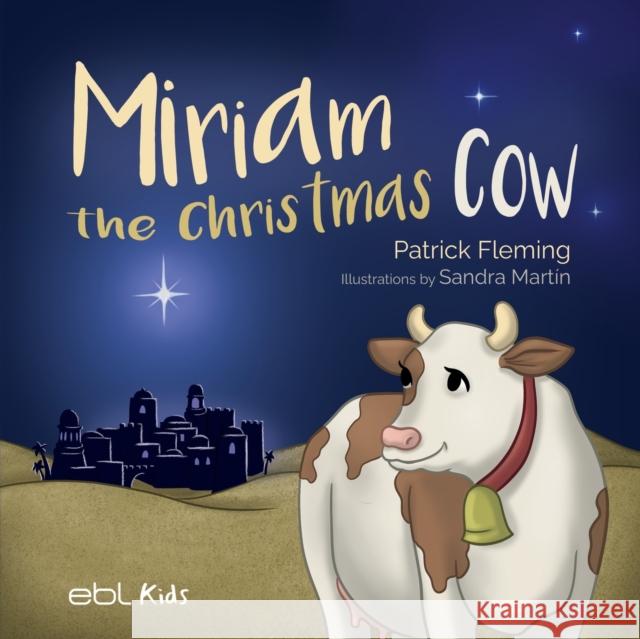 Miriam the Christmas Cow Patrick Fleming Sandra Mart?n 9781524318451 Ebl Books - książka