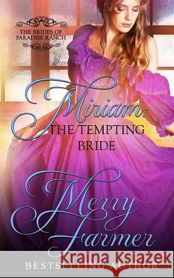 Miriam: The Tempting Bride Merry Farmer 9781532954382 Createspace Independent Publishing Platform - książka