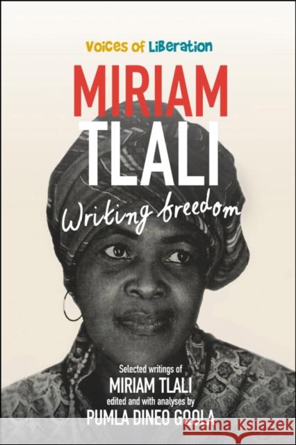 Miriam Tlali: Writing Freedom Pumla Dineo Gqola 9780796925626 Eurospan (JL) - książka