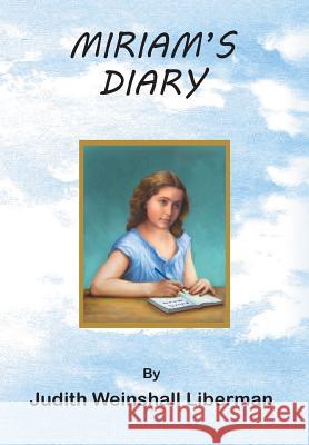 Miriam's Diary Judith Weinshall Liberman 9781457568473 Judith Weinshall Liberman - książka