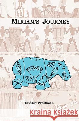 Miriam's Journey Sally Freedman 9781453777732 Createspace - książka