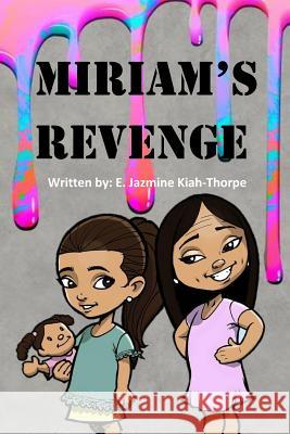 Miriam's Revenge E. Jazmine Kiah-Thorpe Leonard Green 9781516816958 Createspace - książka