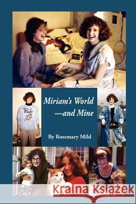 Miriam's World-And Mine Mild, Rosemary 9780983859703 Magic Island Literary Works - książka