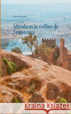 Mirida et le collier de l'existence Pierre Dabernat 9782322118106 Books on Demand - książka