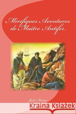 Mirifiques Aventures de Maître Antifer Saguez, Edinson 9781533027061 Createspace Independent Publishing Platform - książka