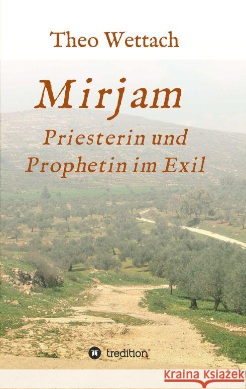 Mirjam - Priesterin und Prophetin im Exil Wettach, Theo 9783347342163 tredition - książka