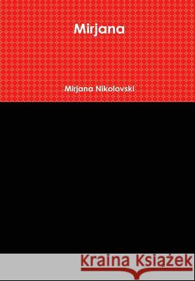 Mirjana Mirjana Nikolovski 9781329501300 Lulu.com - książka