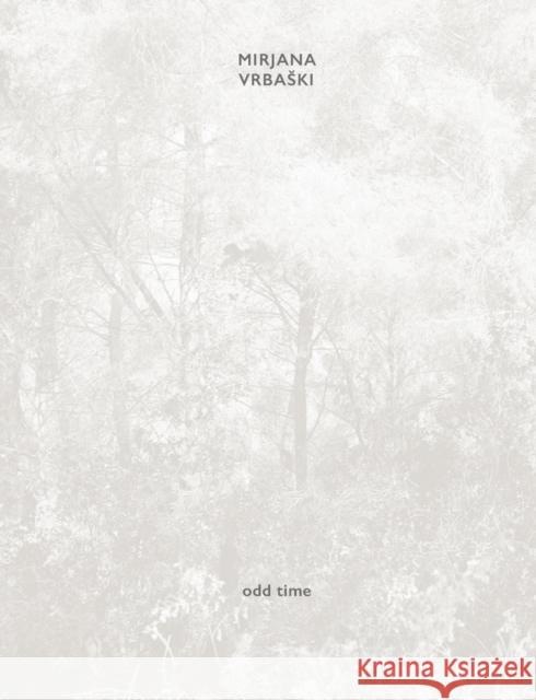Mirjana Vrbaski: Odd Time Mirjana Vrbaski 9783735607652 Kerber Verlag - książka