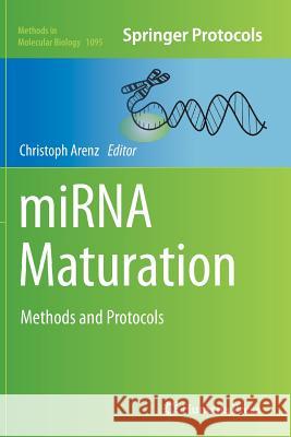 Mirna Maturation: Methods and Protocols Arenz, Christoph 9781493960163 Humana Press - książka