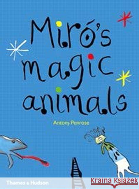 Miró's Magic Animals Antony Penrose 9780500650660 Thames & Hudson - książka