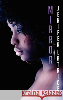 Mirror Jenifer Latrice 9780615517728 Jenifer Latrice Production - książka