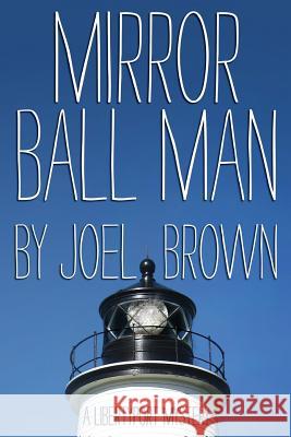 Mirror Ball Man Joel Brown 9781453693919 Createspace Independent Publishing Platform - książka