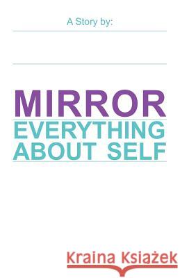Mirror: Everything about Self Hossein Filizadeh 9781469975429 Createspace - książka