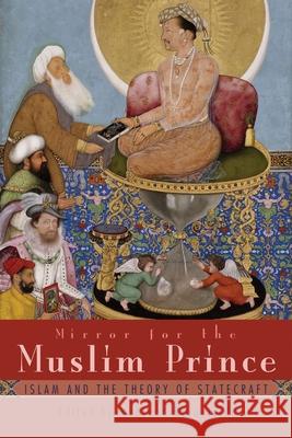 Mirror for the Muslim Prince: Islam and the Theory of Statecraft Boroujerdi, Mehrzad 9780815632894  - książka