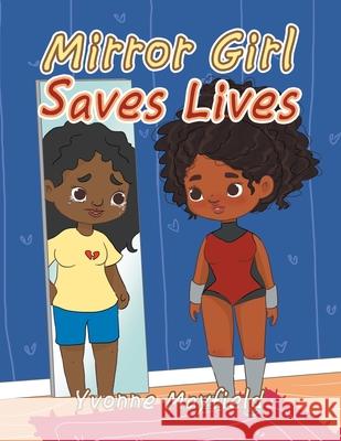 Mirror Girl Saves Lives Yvonne Mayfield 9781664199057 Xlibris Us - książka