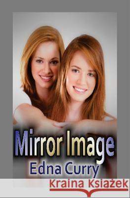 Mirror Image Edna Curry 9781512348644 Createspace - książka