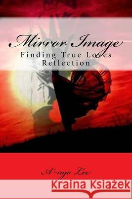 Mirror Image A'Nyo Lee 9781518745102 Createspace Independent Publishing Platform - książka