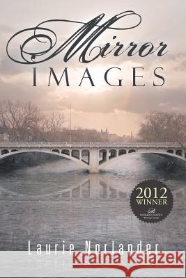Mirror Images Laurie Norlander 9781449799526 WestBow Press - książka