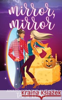 Mirror, Mirror: A Paranormal Halloween Romance Tami Lund 9781719867436 Independently Published - książka