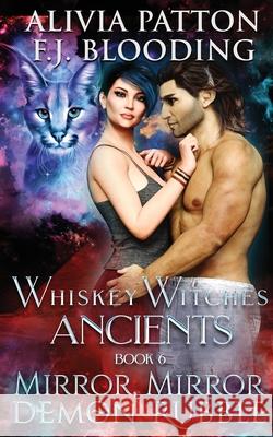 Mirror, Mirror Demon Rubble Alivia Patton F. J. Blooding 9781947790599 Whistling Book Press - książka